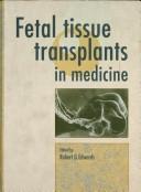 Cover of: Fetal tissue transplants in medicine by edited by Robert G. Edwards.