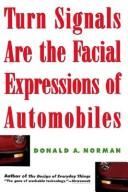 Cover of: Turn signals are the facial expressions of automobiles by Donald A. Norman
