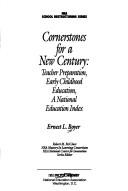 Cover of: Cornerstones for a new century: teacher preparation, early childhood education, a national education index