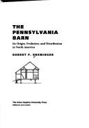 The Pennsylvania barn : its origin, evolution, and distribution in North America