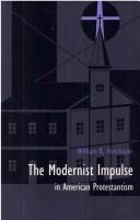 Cover of: The modernist impulse in American Protestantism