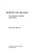 Cover of: White on Black: contemporary literature about Africa