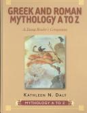 Cover of: Greek and Roman mythology A to Z: a young reader's companion