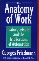 Cover of: The anatomy of work: labor, leisure, and the implications of automation