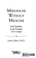 Menopause without medicine by Linda Ojeda