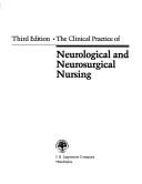 The clinical practice of neurological and neurosurgical nursing by Joanne V. Hickey