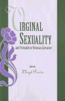 Cover of: Virginal sexuality and textuality in Victorian literature