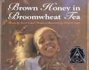 Cover of: Brown Honey in Broomwheat Tea: Poems