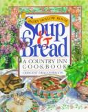Dairy Hollow House soup & bread by Crescent Dragonwagon