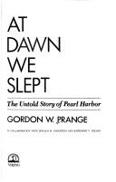 Cover of: At dawn we slept by Gordon William Prange