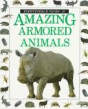 Cover of: Amazing armored animals