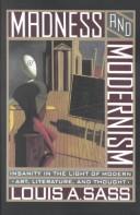 Cover of: Madness and modernism: insanity in the light of modern art, literature, and thought