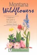 Cover of: Montana wildflowers: a children's field guide to the state's most common flowers