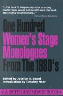 Cover of: One hundred women's stage monologues from the 1980's
