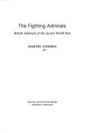 Cover of: The fighting admirals: British admirals of the Second World War