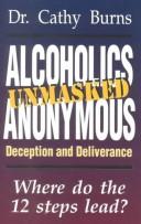 Alcoholics Anonymous unmasked by Cathy Burns