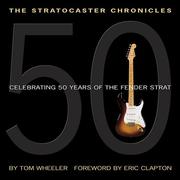 Cover of: The Stratocaster Chronicles: Celebrating 50 Years of the Fender Strat