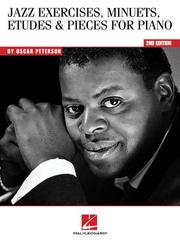Cover of: Oscar Peterson - Jazz Exercises, Minuets, Etudes and Pieces for Piano