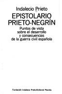 Epistolario Prieto-Negrín by Indalecio Prieto