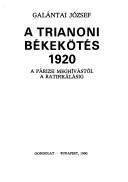 Cover of: A trianoni békekötés, 1920: a párizsi meghívástól a ratifikálásig