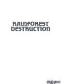 Cover of: Rainforest destruction