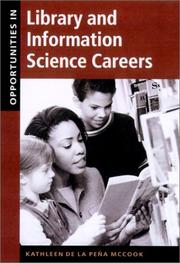 Opportunities in library and information science careers by Kathleen de la Peña McCook, Margaret Myers, Kathleen Heim