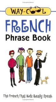 Cover of: Way cool French phrase book: the French that kids really speak