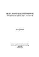 Brazil : responses to the debt crisis : impact on savings, investment, and growth