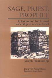 Cover of: Sage, priest, prophet: religious and intellectual leadership in ancient Israel