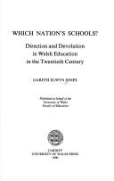 Which nation's schools? : direction and devolution in Welsh education in the twentieth century