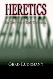 Cover of: Heretics: the other side of early Christianity