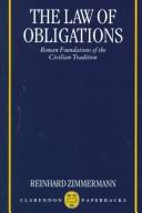 Cover of: The law of obligations: Roman foundations of the civilian tradition