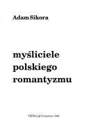 Cover of: Myśliciele polskiego romantyzmu