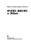 Cover of: Ostra Brama w Wilnie by Maria Kałamajska-Saeed