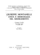 Cover of: Giuseppe Montanelli: unità e democrazia nel Risorgimento : convegno di studio, Firenze, Palazzo Strozzi, 2-3 dicembre 1988