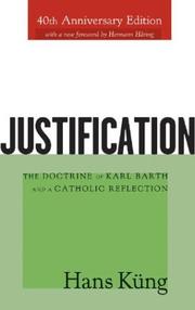 Cover of: Justification: the doctrine of Karl Barth and a Catholic reflection