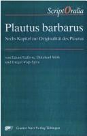 Cover of: Plautus barbarus: sechs Kapitel zur Originalität des Plautus