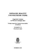 Cover of: Nostalgie, Realität und politische Utopie: ungarische Literaten im Wien der zwanziger Jahre : Vorträge ungarischer Literaturwissenschaftler in Innsbruck