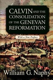 Calvin and the consolidation of the Genevan Reformation : with a new preface