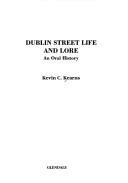Cover of: Dublin street life and lore: an oral history