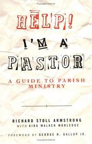 Cover of: Help! I'm a pastor!: a guide to parish ministry