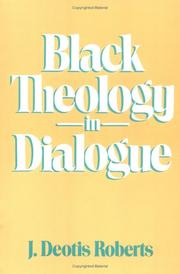 Cover of: Black theology in dialogue by J. Deotis Roberts