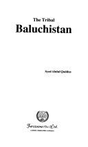 The tribal Baluchistan by Syed Abdul Quddus