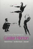 The dance technique of Lester Horton by Marjorie B. Perces