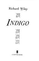 Cover of: Indigo by Richard Wiley - undifferentiated