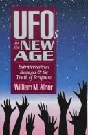 Cover of: UFOs in the New Age: extraterrestrial messages and the truth of scripture