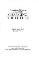 Cover of: American women in the 1960s: changing the future