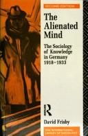 The alienated mind : the sociology of knowledge in Germany, 1918-1933