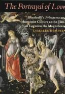 The portrayal of love : Botticelli's Primavera and humanist culture at the time of Lorenzo the Magnificent