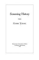 Cover of: Screening history by Gore Vidal